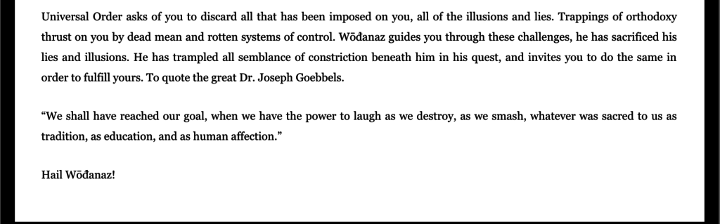 A screenshot of a text document containing extremist rhetoric. It mentions 'Universal Order', 'Wōđanaz', and a quote attributed to Joseph Goebbels about destroying tradition, education, and human affection.