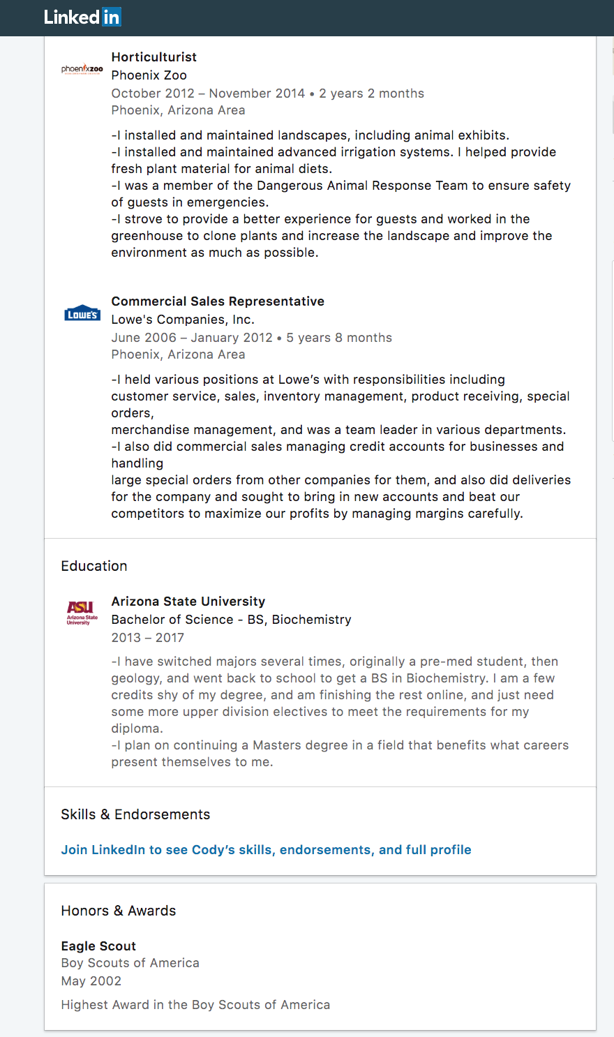 A screenshot of a LinkedIn profile for an individual named Cody, detailing work experience as a Horticulturist at Phoenix Zoo and a Commercial Sales Representative at Lowe's, education at Arizona State University for a BS in Biochemistry, and an Eagle Scout award.