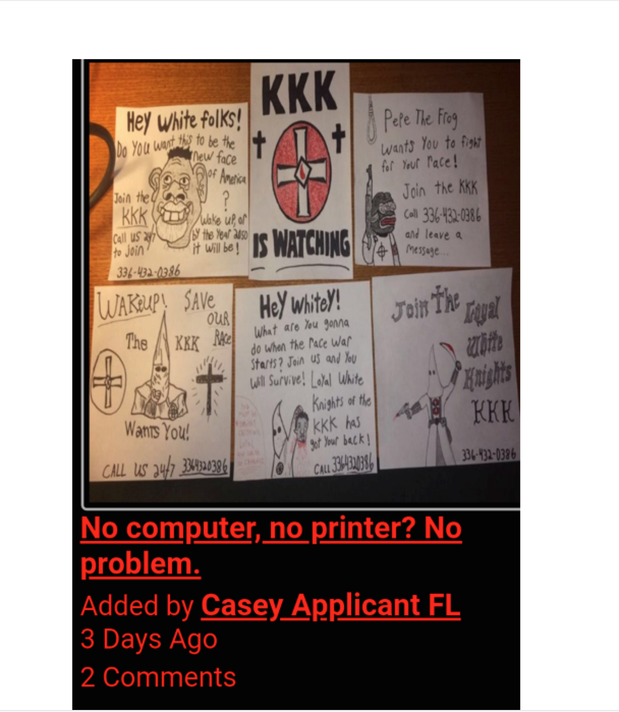 A screenshot of a post showing six hand-drawn KKK recruitment flyers with racist imagery and text, including 'KKK IS WATCHING' and 'Join the Loyal White Knights'. The post is captioned 'No computer, no printer? No problem.' and was added by 'Casey Applicant FL'.