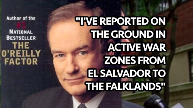 A graphic featuring Bill O'Reilly's face from his book cover 'The O'Reilly Factor' with a quote about reporting in war zones.